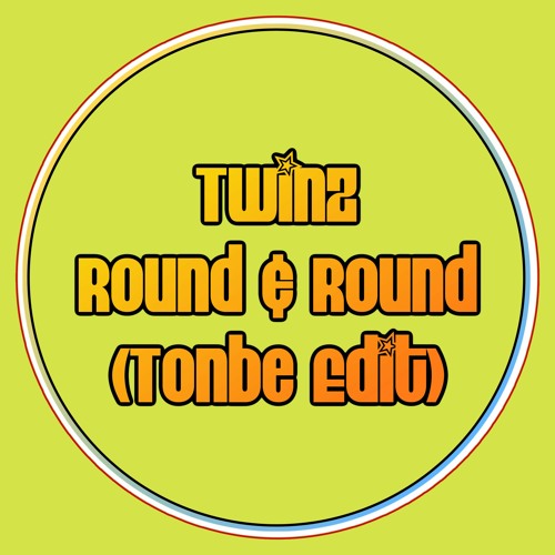 Twinz - Round & Round (Tonbe Edit) - Free Download