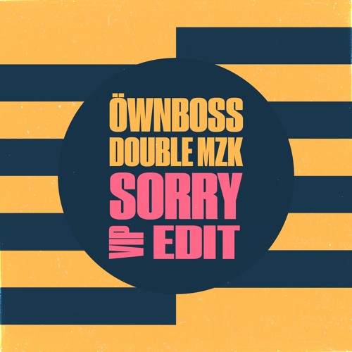 Joel Corry - Sorry (Öwnboss, Double MZK VIP Edit) [Extended Mix]