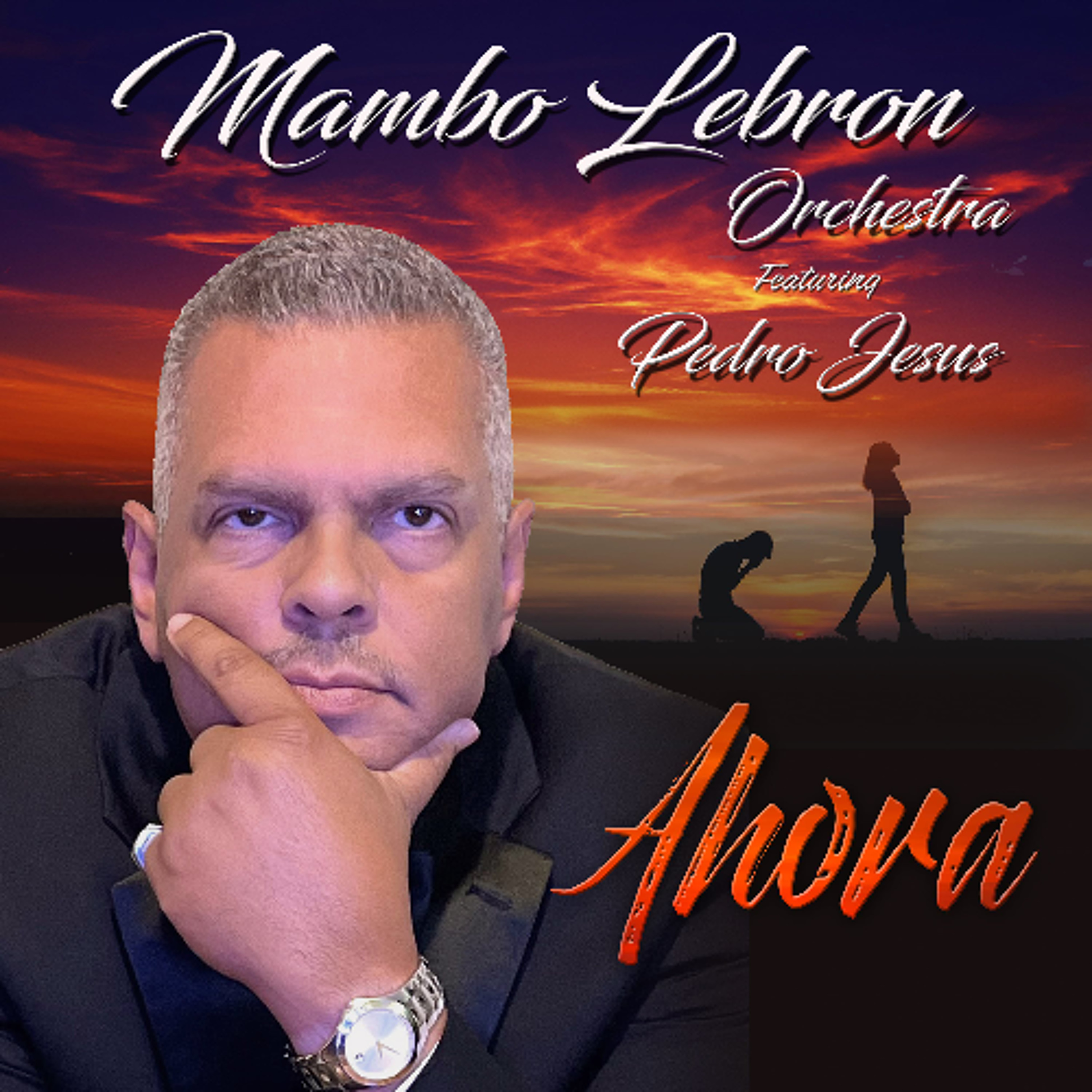Ahora - Mambo Lebron Orchestra Featuring Pedro Jesus (2025)