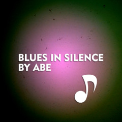 Blues in Silence