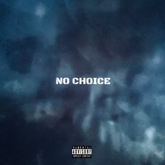 NO CHOICE ( prod. N.K.V.Y )