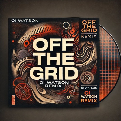 Off The Grid - Oi WATSON Remix