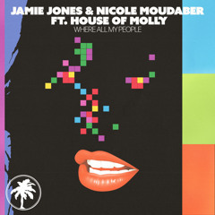 Jamie Jones & Nicole Moudaber ft. House Of Molly - Where All My People (Dub)