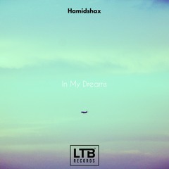 Hamidshax - In My Dreams (Original Mix)