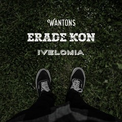 Wantons - Erade kon | Remix By IVELOMIA