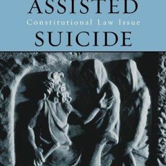 PDF Physician-Assisted Suicide: The Anatomy of a Constitutional Law Issue for android