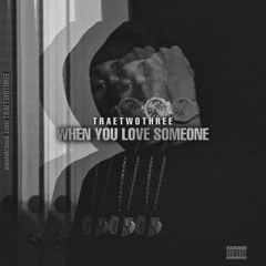 WHEN YOU LOVE SOMEONE