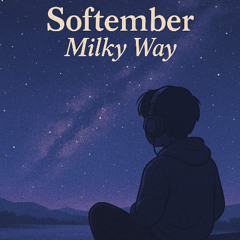 Softember - Milky way