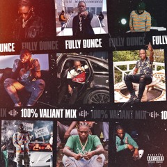 Fully Dunce - 100% Valiant Mix!