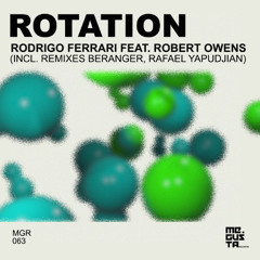 Premiere: Rodrigo Ferrari - Rotation ft. Robert Owens (Beranger Remix) [Me Gusta Records]