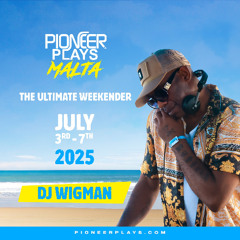 PIONEER PLAYS MALTA 2025  MIX DJ WIGMAN DA BIGMAN