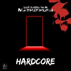 Lorenzo Van Matherhorn - Hardcore (Mini Mix)