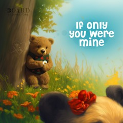 If Only You Were Mine