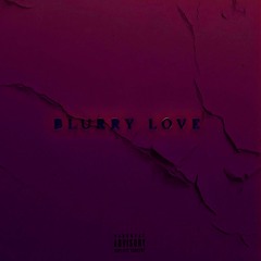 BLURRY LOVE