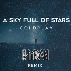 Coldplay Sky Full Of Stars (Hydan Remix)
