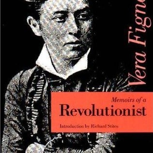 PDF/Ebook Memoirs of a Revolutionist BY : Vera Figner