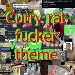 Curry rat fucker theme