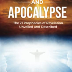 [Get] PDF 💌 Antichrist and Apocalypse: The 21 Prophecies of Revelation Unveiled and