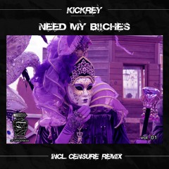 KICKREY - Need My B!!ches (CENSURE Remix) Cut.