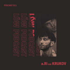 Lōw Music Podcast 011 - a.Ri B2B Krukov