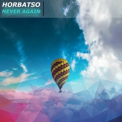 Horbatso - Never Again (Radio Edit)