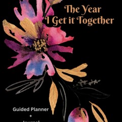 [PDF] DOWNLOAD EBOOK The Year I Get it Together: Planner and Journal bestseller