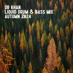 Dr Khan Liquid Drum & Bass Mix Autumn 2024