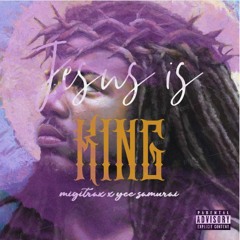 MigiTrax X Yeee Samurai - Jesus Is King (Prod.@MigiTrax)