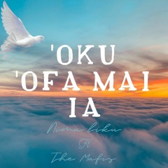 'Oku 'Ofa Mai Ia - Nima Liku ft The Mafis