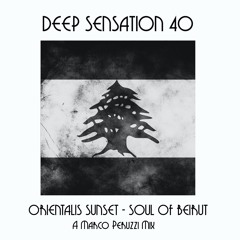DEEP SENSATION 40 - Orientalis Sunset - Soul Of Beirut