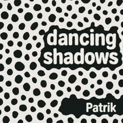 Dancing Shadows