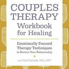 [Downl0ad-eBook] Couples Therapy Workbook for Healing: Emotionally Focused Therapy Techniques t