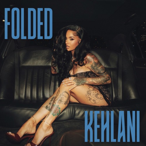 Stream KEHLANI-FOLDED MASHUP.wav by Angelo Arce | Listen online