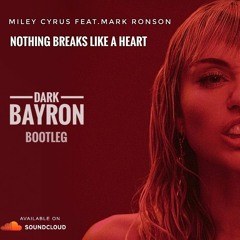 Nothing Breaks Like a Heart - DARK BAYRON Bootleg   ★FREE DL★