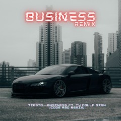 Tiesto - Business ft. Ty Dolla $ign (Code R3d Remix)