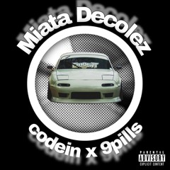 MiataDecolez codeinul x 9pills