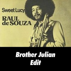 Raul De Souza - Sweet Lucy (Brother Julian Groove Edit)