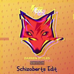 Darren Styles - Switch ( Schizoberts Edit )