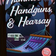 (READ-PDF) Hammocks Handguns & Hearsay (A Camper & Criminals Cozy Mystery Series)