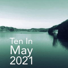 Ten In May 2021