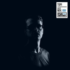 FUXWITHIT Guest Mix: 091 - Topi
