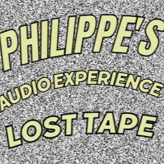 Philippe's audio experience // The Lost Tape