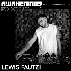 Awakenings Podcast S261 - Lewis Fautzi