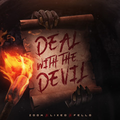 Zoom x Lixed x Fello - Deal With The Devil (5K FREE D/L)