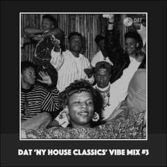 Dat 'New York House Classics' Vibe Mix #3 [Vinyl Only]