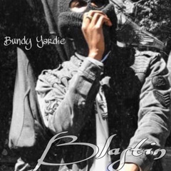 Bundy Yardie - Blastin