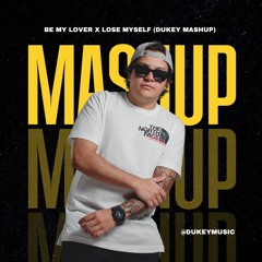Be My Lover x Lose Myself (Dukey Mashup)