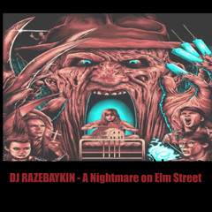 DJ RAZEBAYKIN - A Nightmare on Elm Street