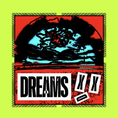 DREAMS