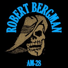AM-028: ROBERT BERGMAN